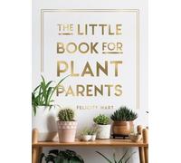Felicity Hart The Little Book for Plant Parents (Copertina rigida)