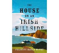 Felicity Hayes-McCoy The House on an Irish Hillside (Tascabile)