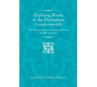 Felicity Jane S Exploring Russia in the Elizabethan Commonwe (Copertina rigida)