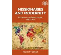 Felicity Jensz Missionaries and Modernity (Copertina rigida)