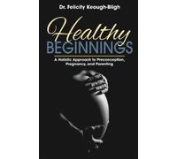 Felicity Keough-Bligh Healthy Beginnings (Tascabile)