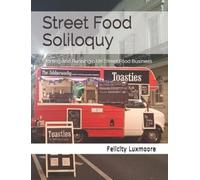Felicity Luxmoore Street Food Soliloquy (Tascabile)
