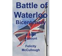 Felicity McCullough Battle of Waterloo Bicentenary (Tascabile)