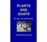 Felicity McCullough Plants And Goats An Easy To Read Guide (Tascabile)