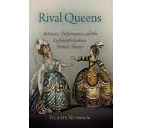 Felicity Nussbaum Rival Queens (Tascabile)