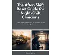 Felicity Paulm The After-Shift Reset Guide for Night-Shift Clinicia (Tascabile)