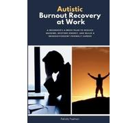 Felicity Paulman Autistic Burnout Recovery at Work (Tascabile)