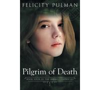 Felicity Pulman Pilgrim of Death: The Janna Chronicles 4 (Tascabile)