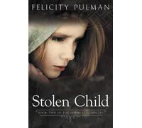 Felicity Pulman Stolen Child: The Janna Chronicles 2 (Tascabile)