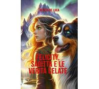Felicity Sagitta e le verità celate