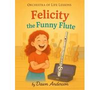 Felicity the Funny Flute: Intro to Instruments: 5