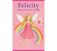 Felicity the Joyful Fairy