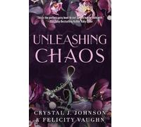 Felicity Vaughn Crystal J. Johnson Unleashing Chaos (Tascabile)