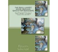 Felicity Walker The Bead Lover's Guide (Tascabile)
