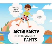 Felicity Williams Artie Farty and the Magical Pants (Tascabile)