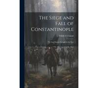 Felidio F Canuti The Siege and Fall of Constantinople (Tascabile)