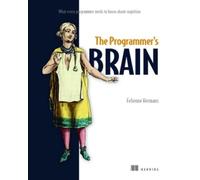 Felienne Herman The Programmer's Brain: What every programmer needs (Tascabile)