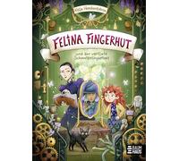 Felina Fingerhut und der verflixte Schmetterlingseffekt: Ein hexisches Abenteuer ab 9 Jahren - mit zahlreichen Illustrationen und Aktivteil (Band 2)