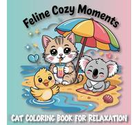 Feline Cozy Moments: Cat Coloring Book for Relaxation - Cute Cat Behaviors and Home Scenes