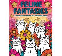 Feline Fantasies: A Bold and Detailed Cat Coloring Book
