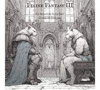 Feline Fantasy III: An Advanced Line Art Coloring Journey: Book Three