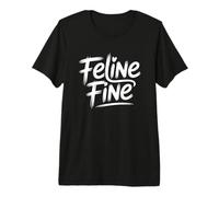 Feline Fine Maglietta Premium