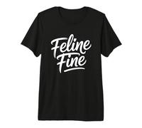 Feline Fine Maglietta Premium