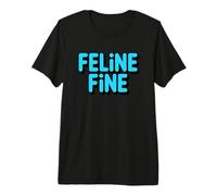 Feline Fine Maglietta Premium