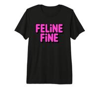 Feline Fine Maglietta Premium