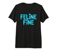 Feline Fine Maglietta Premium