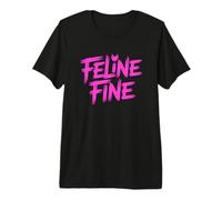 Feline Fine Maglietta Premium