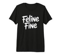 Feline Fine Maglietta Premium
