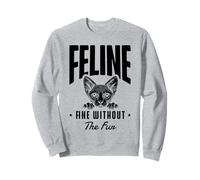 Feline Fine Without The Fur Gattino felino appassionato di gatti Felpa