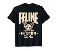 Feline Fine Without The Fur Gattino felino appassionato di gatti Maglietta