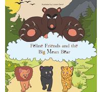 Feline Friends and the big mean bear