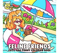 Feline Friends Coloring Book: Cute Cats, Cuddly Companions, and Relaxing Designs for Teens and Adults