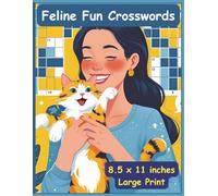 Feline Fun Crossword Puzzles for Cat People: A fun and challenging crossword puzzle book for Cat People featuring cat breeds, lingo, traits, and ... | 120 pages | 50 + puzzles… Great Gift!