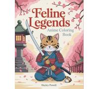 Feline Legends: Epic Cat Warriors Coloring Book for Adults - 40 Anime Fantasy Pages with Heroic Battles, Medieval Adventures, Samurai Cats & Mythical Quests