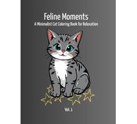 Feline Moments: A Minimalist Cat Coloring Book for Relaxation