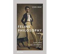 Feline Philosophy: Cats and the Meaning of Life