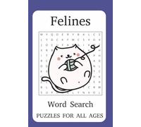 Feline Word Search: Word Searches with Easy to Read Print about Felines, Cats and all Things Related | 6x9 Inches, 100 pages | 45+ Puzzles ... Gifts for Vacations, Holidays and Free Times