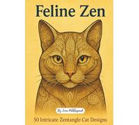 Feline Zen: 50 Intricate zentangle cat designs