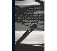 Felipe Antonio Manual De Redacción Y Corrección De Estilo, E (Copertina rigida)