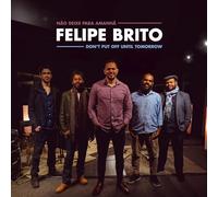 Felipe Brito - Non rimandare fino a domani