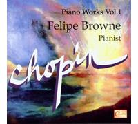 Felipe Browne - CHOPIN PIANO WORKS