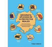 Felipe Calderon Geografía Aplicada En 10 Proyectos Reales (Tascabile)