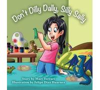 Felipe Diaz Huarnez Marc Ferrar Don't Dilly Dally, Silly Sall (Copertina rigida)