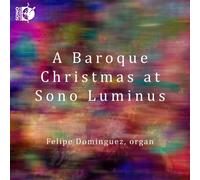 Felipe Dominguez Felipe Dominguez: A Baroque Christmas at Sono Luminus (CD)
