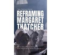 Felipe Espinoza Garrido Reframing Margaret Thatcher (Copertina rigida)