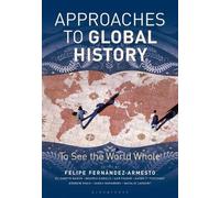 Felipe Fernandez-Armesto Approaches to Global History (Tascabile)
